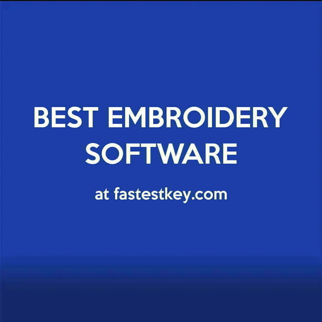 Best Embroidery Digitizing Software Fastest Key